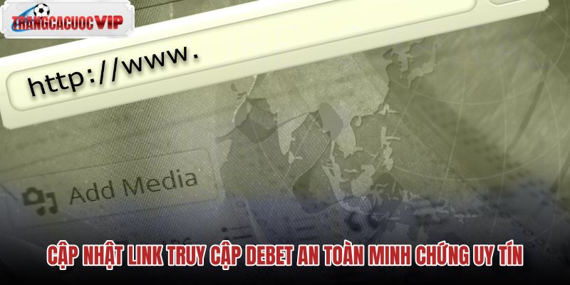 cap-nhat-link-truy-cap-debet-an-toan-minh-chung-uy-tin cap-nhat-link-truy-cap-debet-an-toan-minh-chung-uy-tin