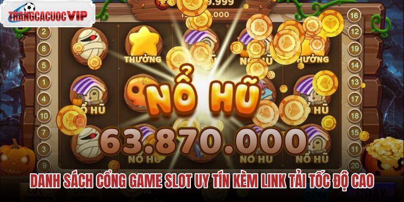 danh sach cong game slot uy tin kem link tai toc do cao danh sach cong game slot uy tin kem link tai toc do cao